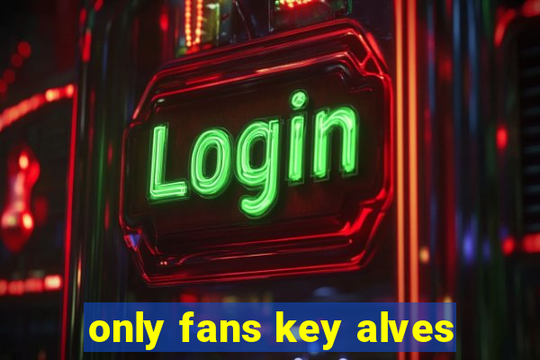 only fans key alves